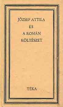Mzes Huba  (szerk.) - Jzsef Attila s a romn kltszet (tka)