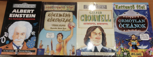 4 db ismeretterjeszt gyerekeknek: Albert einstein s a felfjhat vilgegyetem; kkemny kkorszak; Oliver Cromwell szrstl, brstl; Ormtlan cenok