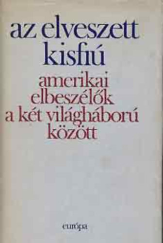 Ernest Hemingway Henry Miller F. Scott Fitzgerald William Faulkner Eudora Welty John Steinbeck Sherwood Anderson Erskine Caldwell Willa Cather John O'Hara William Saroyan Kathe Geher Istv�n  (szerk.) - Amerikai elbesz�l�k a k�t vil�gh�bor� k�z�tt: (Hazat�r�s / Mal�ria / Paul t�rt�nete / Rosicky szomsz�d / Kezek / Tudni akarom, mi�rt / Hajv�g�s / Szerelmi f�szek / Maria Concepci�n / A s�r / Viszontl�t�s Brooklynban / Est�ly Ho
