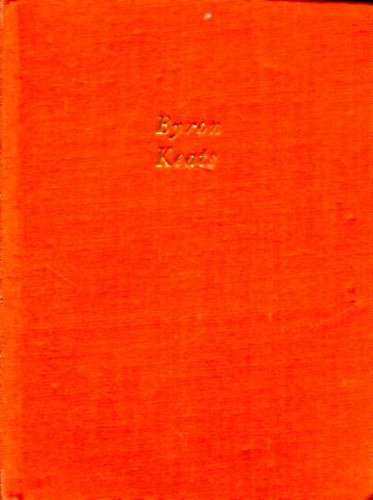 Byron; Keats (Válogatta és szerk. Bartos Tibor) - Byron - Keats (Az angol líra kincsesháza)