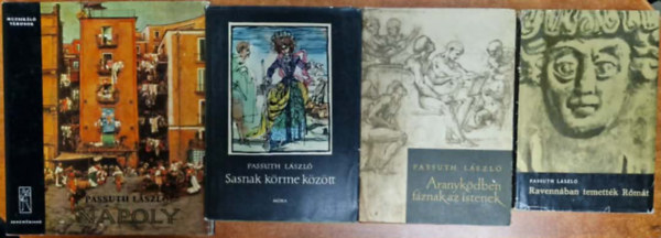 4db Passuth L�szl� k�nyv:N�poly+Sasnak k�rme k�z�tt+ Aranyk�dben f�znak az istenek+Ravenn�ban temett�k R�m�t