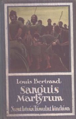 Louis Bertrand - Sanguis martyrum