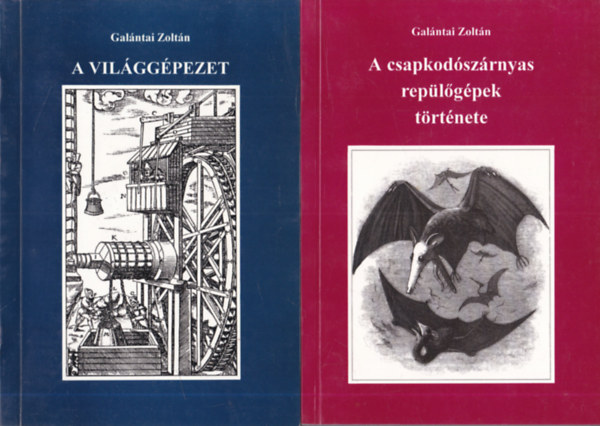 2 db Galntai Zoltn m: A vilggpezet + A csapkodszrnyas replgpek trtnete