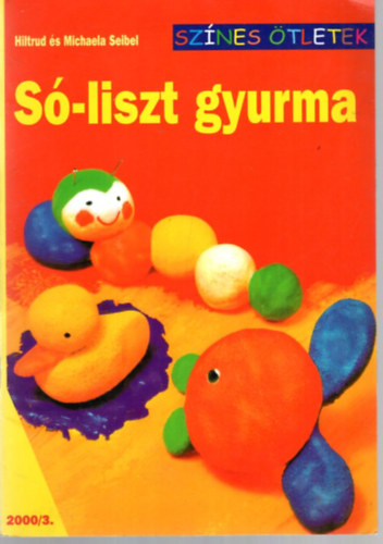 Hiltrud s Michaela Seibel - S-liszt gyurma (Sznes tletek)