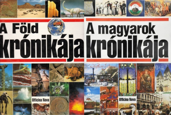 2 db az Officina Nova Kr�nika sorozatb�l: A magyarok kr�nik�ja + A F�ld kr�nik�ja