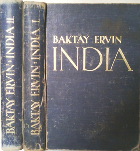 Baktay Ervin - India I-II. - mltja s jelene, vallsai, nplete, vrosai, tjai s malkotsai