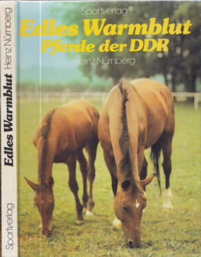 Edles Warmblut - Pferde der DDR