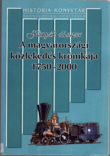 A magyarorszgi kzlekeds krnikja 1750-2000