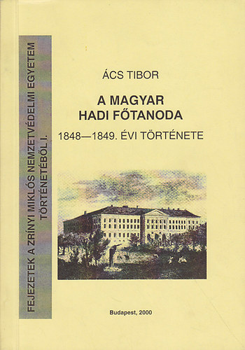 A Magyar Hadi Ftanoda 1848-1849. vi trtnete