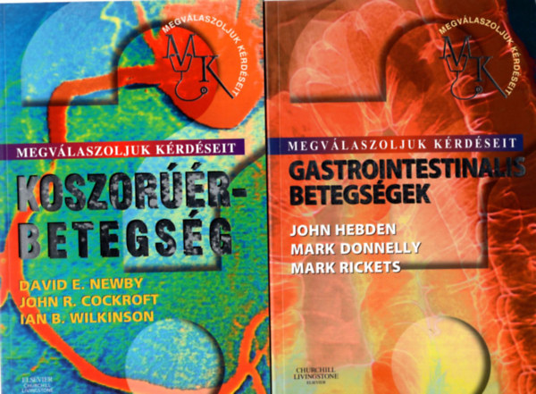 John Hebden Davud-Cockroft R. John-Wilkinson B. Ian Newby E - 2 db orvosi knyv ( egytt ) 1. Gastrointestinalis betegsgek , 2. Koszorr- betegsg ( Megvlaszoljuk krdseit )