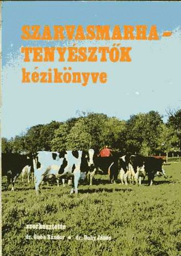 dr. Dohy J�nos dr. Guba S�ndor - Szarvasmarhateny�szt�k k�zik�nyve