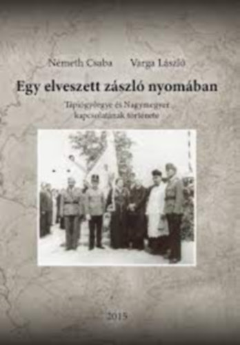 Egy elveszett zszl nyomban - Tpigyrgye s Nagymegyer kapcsolatnak trtnete