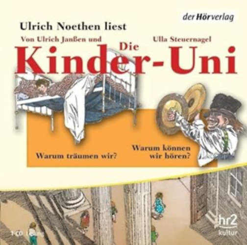 Ulrich Janen, Ulla Steuernagel - Die Kinder-Uni. Warum trumen wir? Warum knnen wir hren?  - Hangosknyv nmet nyelven