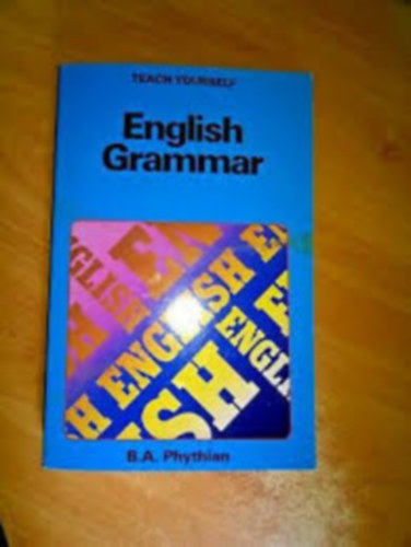 B.A. Pgythian - English grammar (Teach yourself)