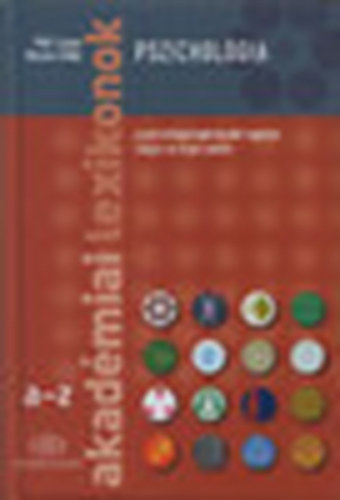 Pszichol�gia - A pszichol�gia legfontosabb fogalmai magyar �s angol nyelven (Akad�miai lexikonok A-Z)