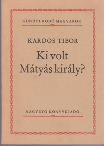 Ki volt M�ty�s kir�ly? (Gondolkod� magyarok)