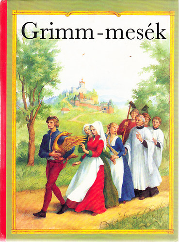 Grimm-mesk (A libapsztorlny, Az aranyld, A tizenkt vadsz, A hat szolga, A brmai muzsikusok, Az erdei hz, Szerencss Jank)