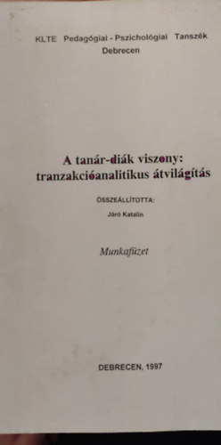 Jr Katalin - A tanr-dik viszony: tranzakcianalitikus tvilgts - Munkafzet