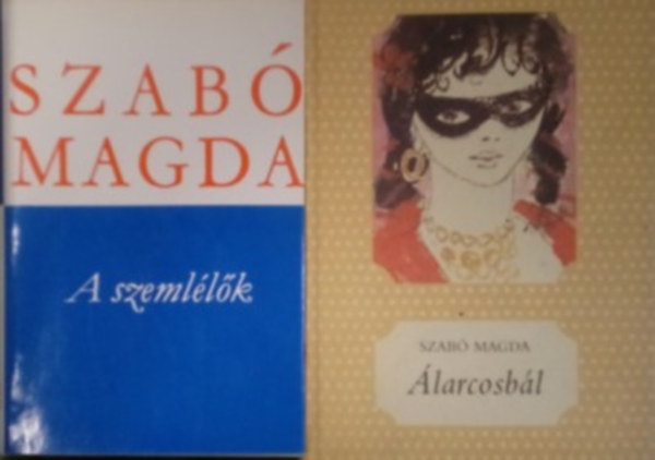 2 db. Szab� Magda k�tet: A szeml�l�k + �larcosb�l