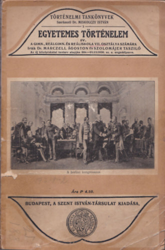 Egyetemes trtnelem IV. (A gimnzium, relgimnzium s reliskola VII. osztlya szmra)