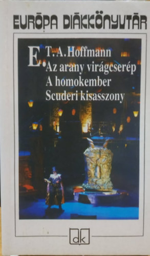 Az arany vir�gcser�p - A homokember - Scuderi kisasszony