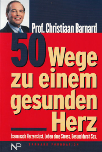 Christiaan Barnard - 50 Wege zu einem gesunden Herz