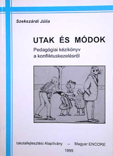 Utak s mdok - Pedaggiai kziknyv a konfliktuskezelsrl