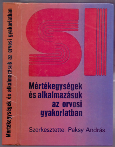 SI Mrtkegysgek s alkalmazsuk az orvosi gyakorlatban (+ mellklet)