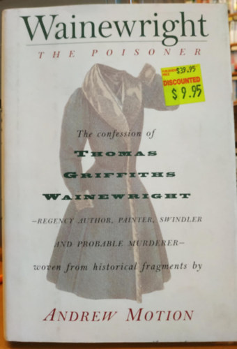Andrew Motion - Wainewright the Poisoner