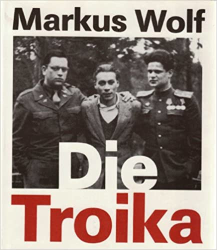Markus Wolf - Die Troika