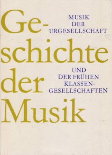 Geschichte der Musik- Musik der Urgesellschaft und der frhen Klassengesellschaften