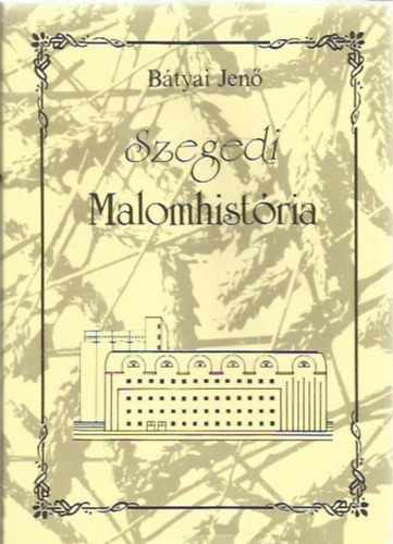 Szegedi malomhist�ria