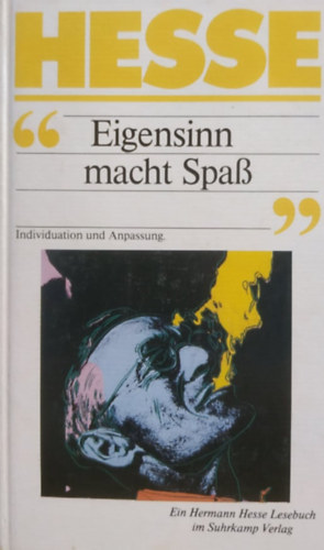Hermann Hesse - Eigensinn Macht Spass