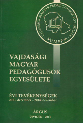 Vajdasgi Magyar Pedaggusok Egyeslete- vi tevkenysgek 2013. december- 2014.december