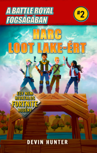 A Battle Royal fogsgban 2. - Harc Loot Lake-rt