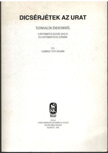 Dicsrjtek az urat - Tudnivalk nekeinkrl