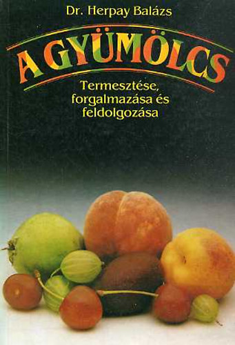 A gymlcs - termesztse, forgalmazsa s feldolgozsa