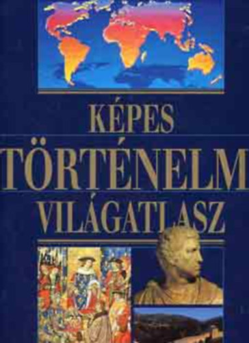 K�pes T�rt�nelmi Vil�gatlasz