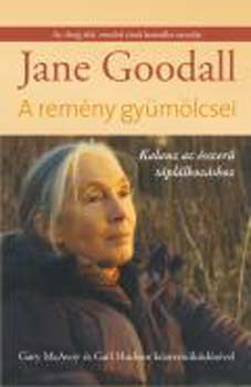 Jane Goodall - A remny gymlcsei -  Kalauz az sszer tpllkozshoz