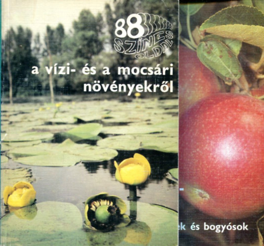 2 db 88 sznes oldal: A gymlcsfajtkrl - A vzi s mocsri nvnyekrl