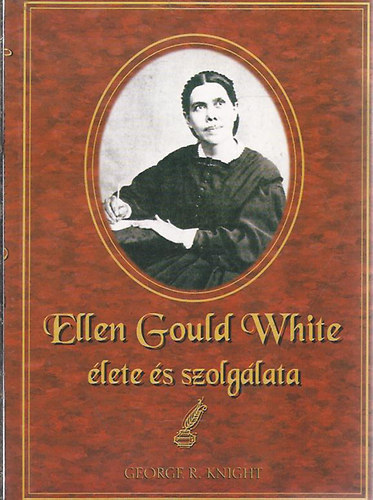 Ellen Gould White lete s szolglata
