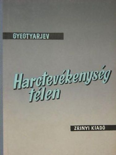 Gyegtyarjev - Harctevkenysg tlen