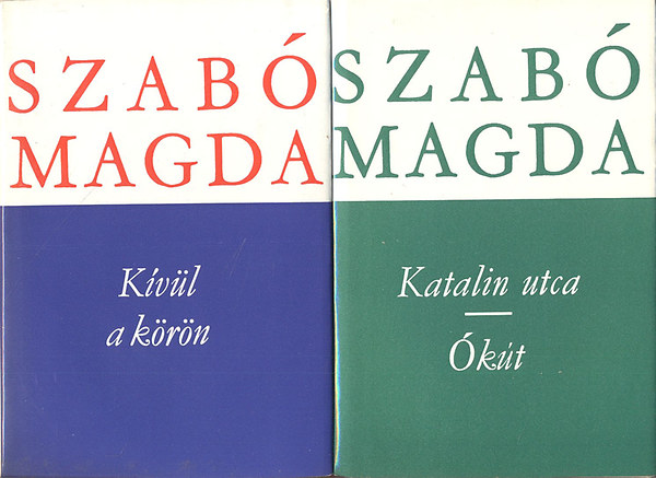 Szab Magda - Szab Magda knyvek (2db.): Kvl a krn + Katalin utca - kt