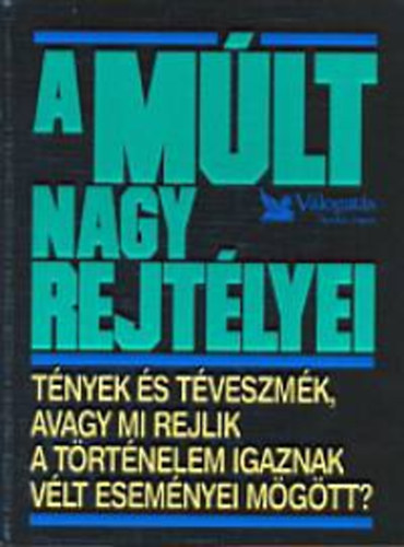 Reader's Digest Kiad Kft. - A mlt nagy rejtlyei