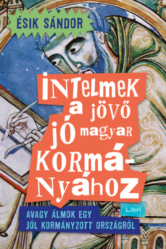 Intelmek a j�v� j� magyar korm�ny�hoz