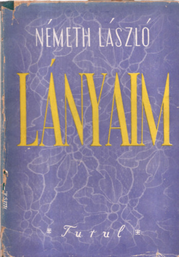 Nmeth Lszl - Lnyaim (I. kiads)