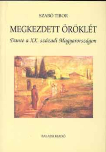 Megkezdett rklt - Dante a XX. szzadi Magyarorszgon