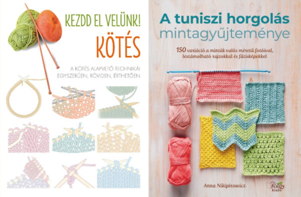 2 db kzimunka knyv: A tuniszi horgols mintagyjtemnye - 150 varici a mintk vals mret fotival, leszmolhat rajzokkal s fziskpekkel + Kezdd el velnk! - Kts