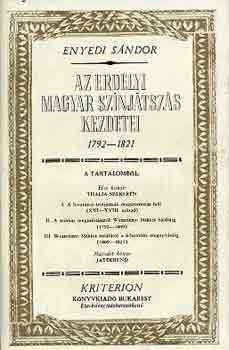 Enyedi Sndor - Az erdlyi magyar sznjtszs kezdetei 1792-1821