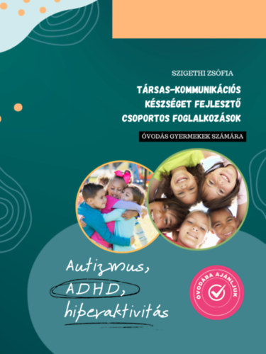 T�rsas-kommunik�ci�s k�szs�get fejleszt� csoportos foglalkoz�sok �vod�s gyermekek sz�m�ra